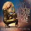 Beatrice Turin - Lay All Your Love on Me - Single